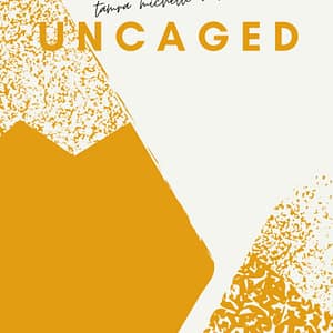 Uncaged